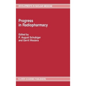 Progress in Radiopharmacy - (Developments in Nuclear Medicine) by  August P Schubiger & Gerrit Westera (Hardcover) - 1 of 1