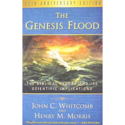 The Genesis Flood - 50th Edition by  Henry M Morris & John C Whitcomb (Paperback)