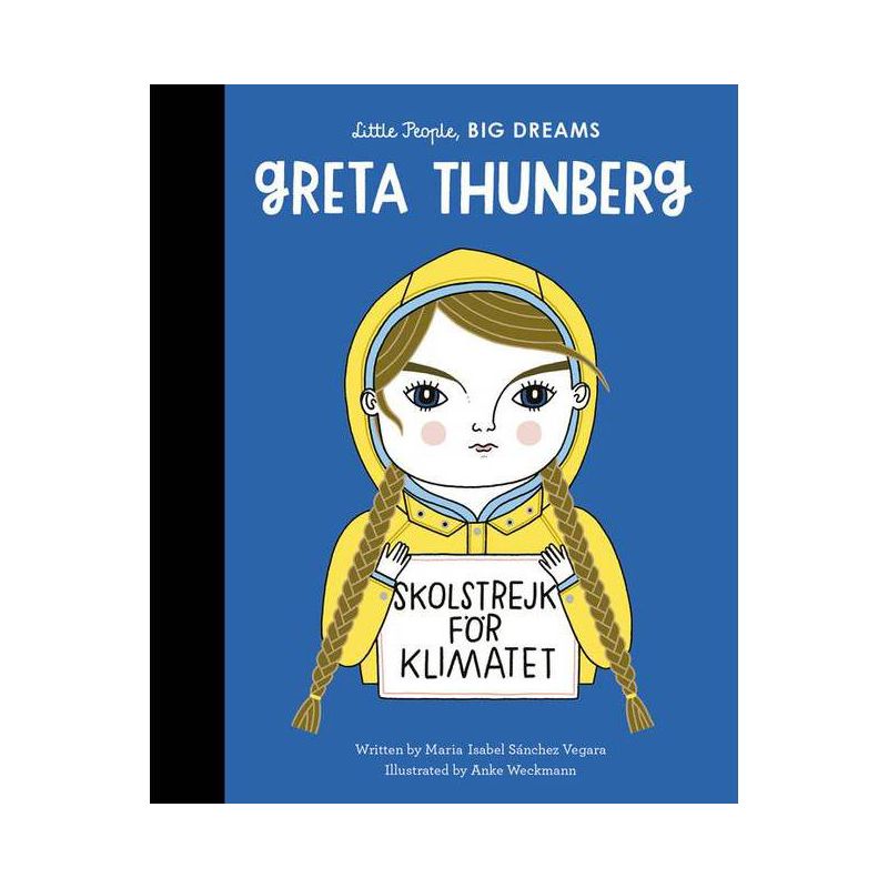Greta Thunberg - (Little People, Big Dreams) by Maria Isabel Sanchez Vegara, 1 of 2