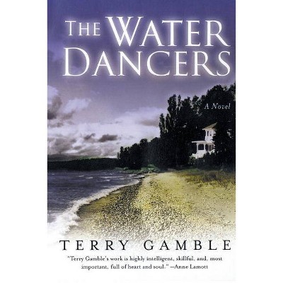 The Water Dancers - by  Terry Gamble (Paperback)