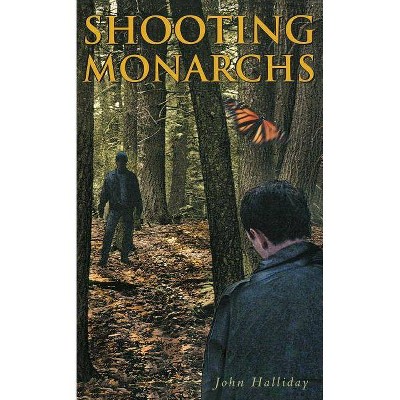 Shooting Monarchs - by  John Halliday (Paperback)