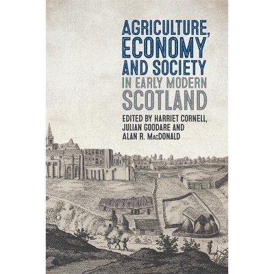 Agriculture, Economy and Society in Early Modern Scotland - (Boydell Studies in Rural History) (Hardcover)