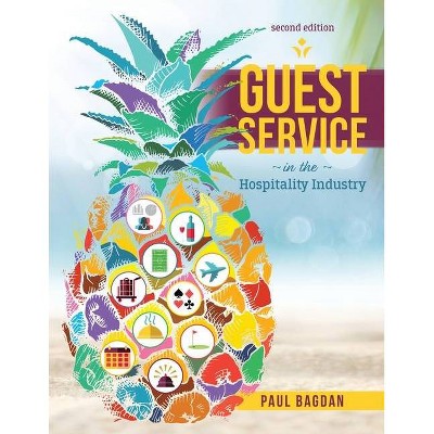 Guest Service in the Hospitality Industry - 2nd Edition by  Paul J Bagdan (Paperback)