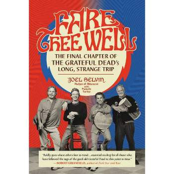 Fare Thee Well - by  Joel Selvin (Paperback)