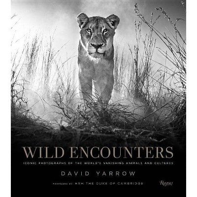 Wild Encounters - by  David Yarrow (Hardcover)