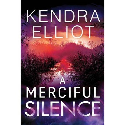  A Merciful Silence - (Mercy Kilpatrick) by  Kendra Elliot (Paperback) 