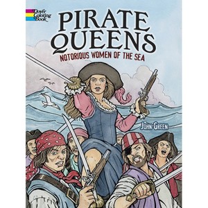 Pirate Queens Coloring Book - (Dover World History Coloring Books) by  John Green (Paperback) - 1 of 1