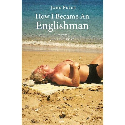 How I Became an Englishman - by  John Peter (Paperback)