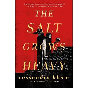 The Salt Grows Heavy - by  Cassandra Khaw (Hardcover)