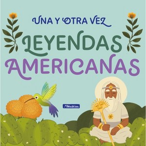 Una Y Otra Vez 2. Leyendas Latinoamericanas / Again and Again 2: Latin American Legends - by  Anonymous (Paperback) - 1 of 1