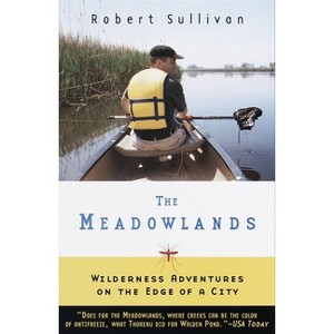 The Meadowlands - by  Robert Sullivan (Paperback) - 1 of 1