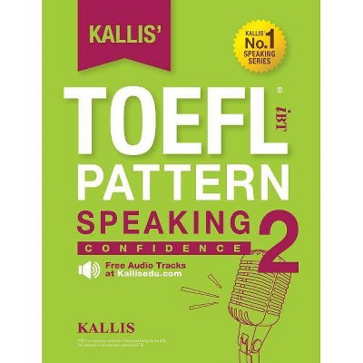 Kallis' TOEFL iBT Pattern Speaking 2 - 2nd Edition (Paperback)