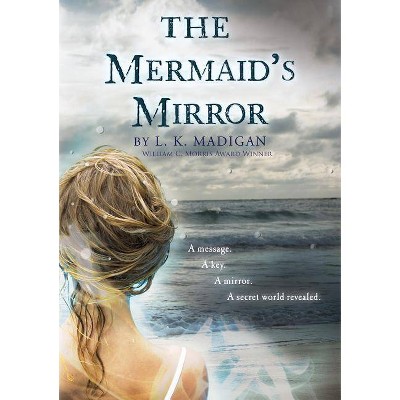 The Mermaid's Mirror - by  L K Madigan (Paperback)