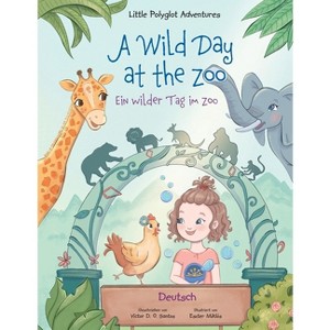 A Wild Day at the Zoo / Ein wilder Tag im Zoo - German Edition - (Little Polyglot Adventures) Large Print by  Victor Dias de Oliveira Santos - 1 of 1