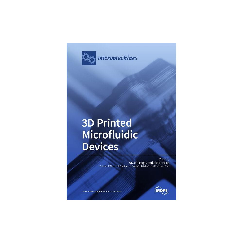 3D Printed Microfluidic Devices - (Paperback)