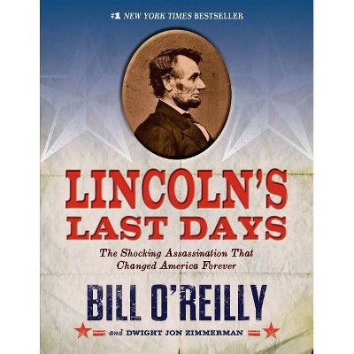 Lincoln's Last Days - by  Bill O'Reilly & Dwight Jon Zimmerman (Paperback)