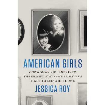 American Girls - by  Jessica Roy (Hardcover)