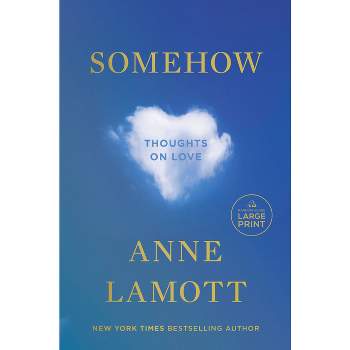Somehow - Large Print by  Anne Lamott (Paperback)