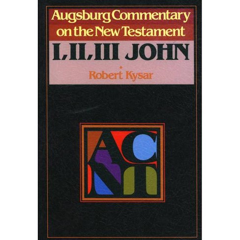 Acnt 1 2 3 John Augsburg Commentary On The New Testament By Robert Kysar R Kysar Paperback Target