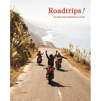 Roadtrips ! - by  Gestalten (Hardcover)