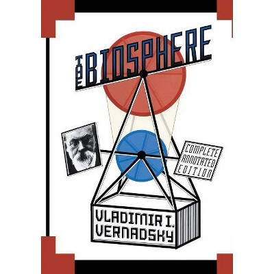 The Biosphere - Annotated by  Vladimir I Vernadsky (Paperback)