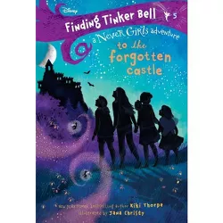 Finding Tinker Bell #5: To the Forgotten Castle (Disney: The Never Girls) - by  Kiki Thorpe (Paperback)