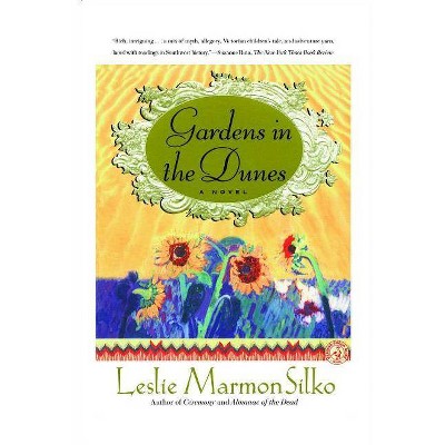 Gardens in the Dunes - by  Leslie Marmon Silko (Paperback)