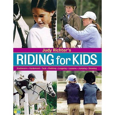 Riding for Kids - by  Judy Richter (Paperback)