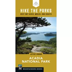 Hike the Parks: Acadia National Park - by  Jeff Romano (Paperback)