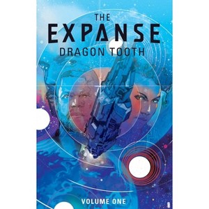 The Expanse: Dragon Tooth Vol. 1 - by  Andy Diggle (Paperback) - 1 of 1