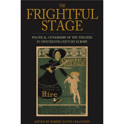 The Frightful Stage - by  Robert Justin Goldstein (Paperback)