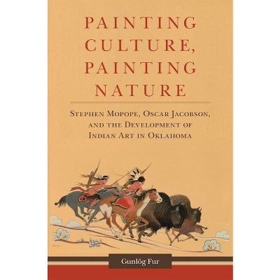 Painting Culture, Painting Nature - by  Gunlög Fur (Hardcover)