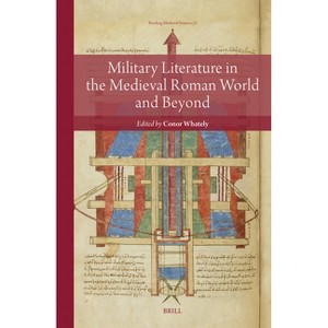 Military Literature in the Medieval Roman World and Beyond - (Reading Medieval Sources) (Hardcover) - 1 of 1