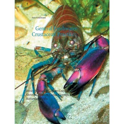 General Freshwater-Crustacean Practice - by  Sven Gehrmann (Paperback)