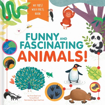 Funny and Fascinating Animals! My First Wild Facts Book - (Hardcover)