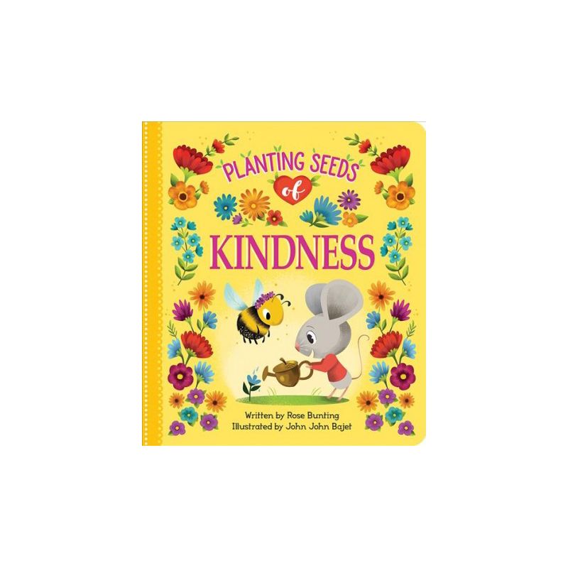 Planting Seeds Of Kindness - By Rose Bunting ( Board Book ), 1 of 2