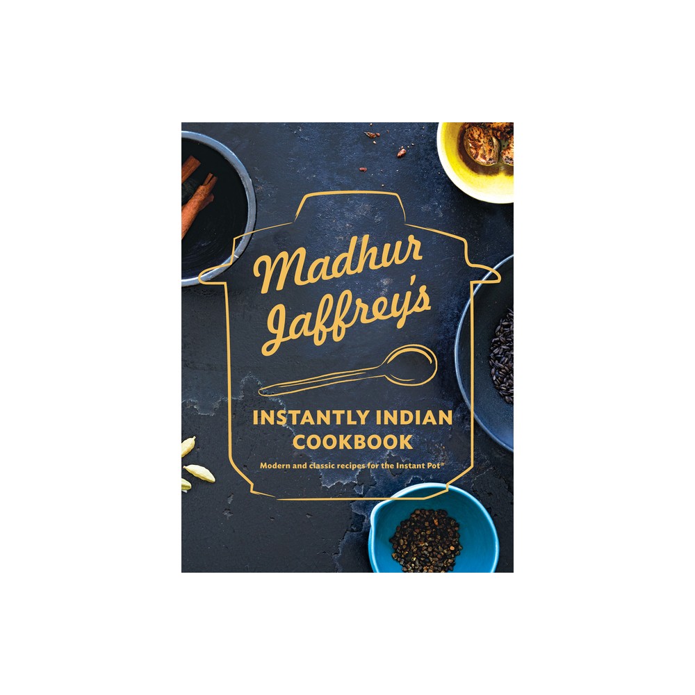 Madhur Jaffreys Instantly Indian Cookbook - (Hardcover)