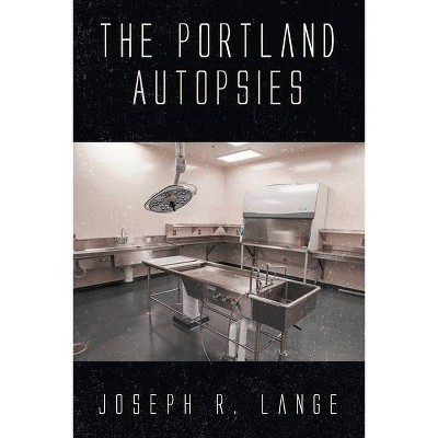 The Portland Autopsies - by  Joseph R Lange (Paperback)