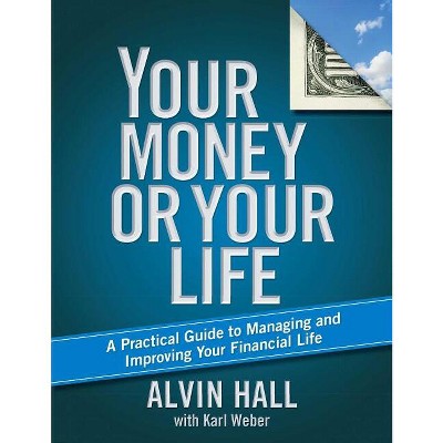 Your Money or Your Life - by  Alvin Hall (Paperback)