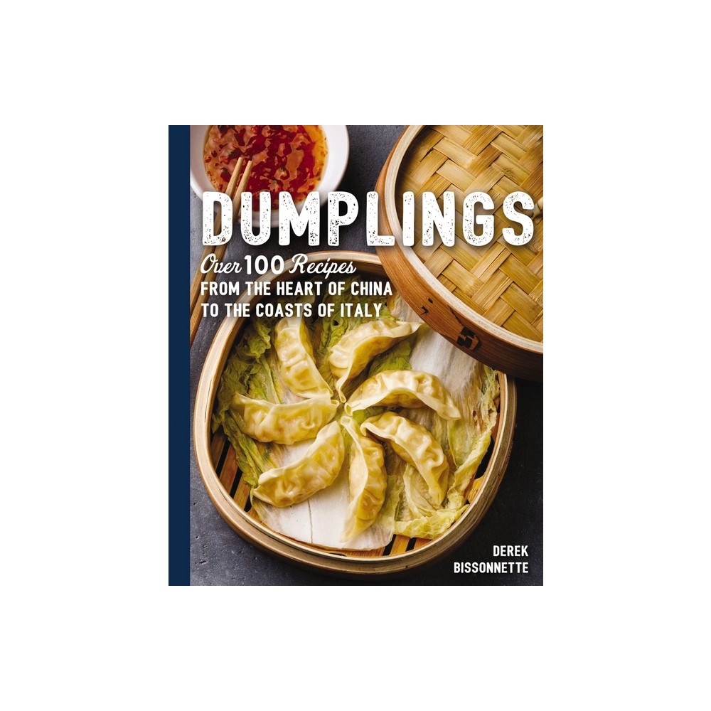 Dumplings - (Art of Entertaining) by Derek Bissonnette (Hardcover)