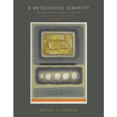 A Meticulous Serenity - by  Robert Conway (Hardcover)