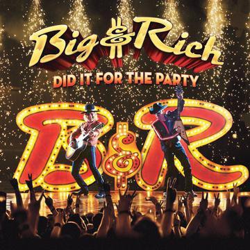 Big & Rich - Did It For The Party (CD)