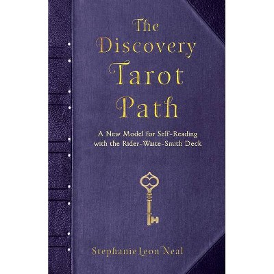 The Discovery Tarot Path - by  Stephanie Leon Neal (Paperback)