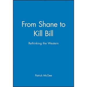 From Shane to Kill Bill - Annotated by  Patrick McGee (Paperback) - 1 of 1
