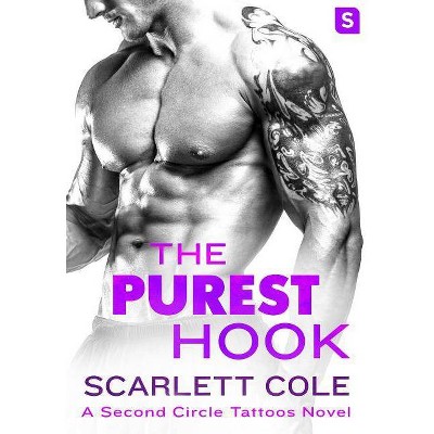 The Purest Hook - (Second Circle Tattoos) by  Scarlett Cole (Paperback)