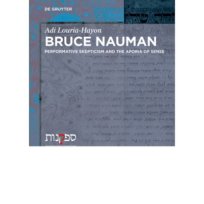 Bruce Nauman - (Studies and Texts in Scepticism) by  Adi Louria Hayon (Hardcover)