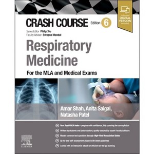 Crash Course Respiratory Medicine - 6th Edition by  Amar J Shah & Anita Saigal & Natasha Chandrakant Patel (Paperback) - 1 of 1