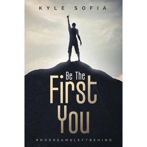 Be The First You 2nd Edition By Kyle Sofia Paperback Target