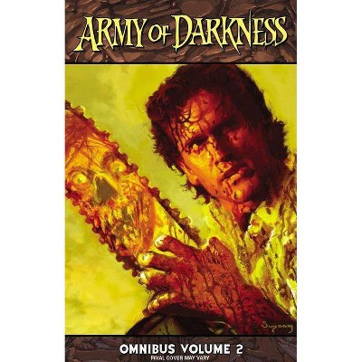 Army of Darkness Omnibus, Volume 2 - by  James Kuhoric & Mike Raicht (Paperback)