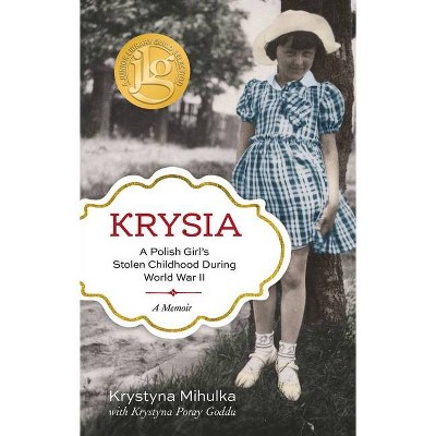 Krysia - by  Krystyna Mihulka & Krystyna Poray Goddu (Hardcover)